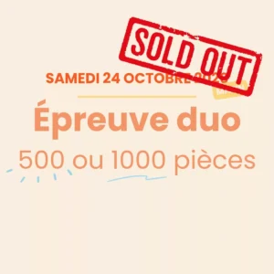 Épreuve duo 500 ou 1000 pièces - 24/10/26