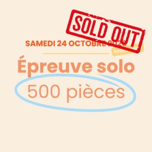 Épreuve solo 500 pièces - 24/10/26